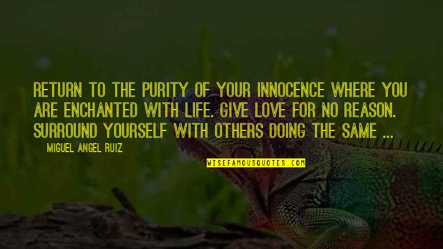 Dr Suess Oh The Place You Will Go Quotes By Miguel Angel Ruiz: Return to the purity of your innocence where