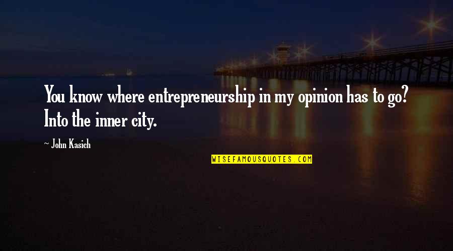 Drafttek Quotes By John Kasich: You know where entrepreneurship in my opinion has