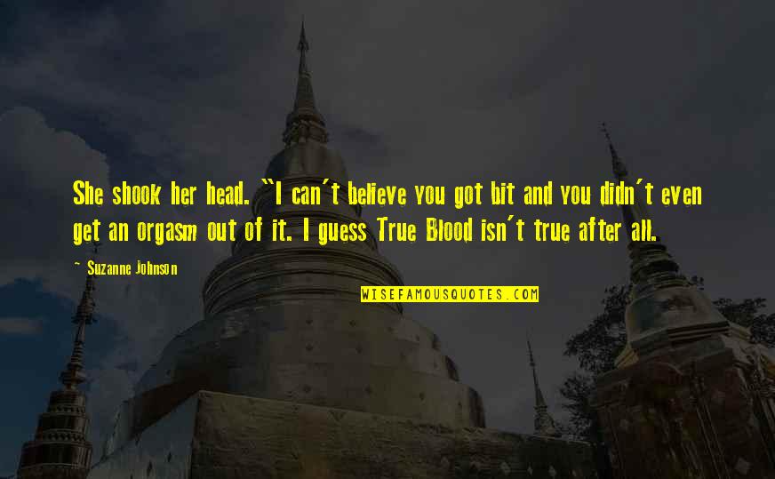 Dragon Age Vivienne Quotes By Suzanne Johnson: She shook her head. "I can't believe you