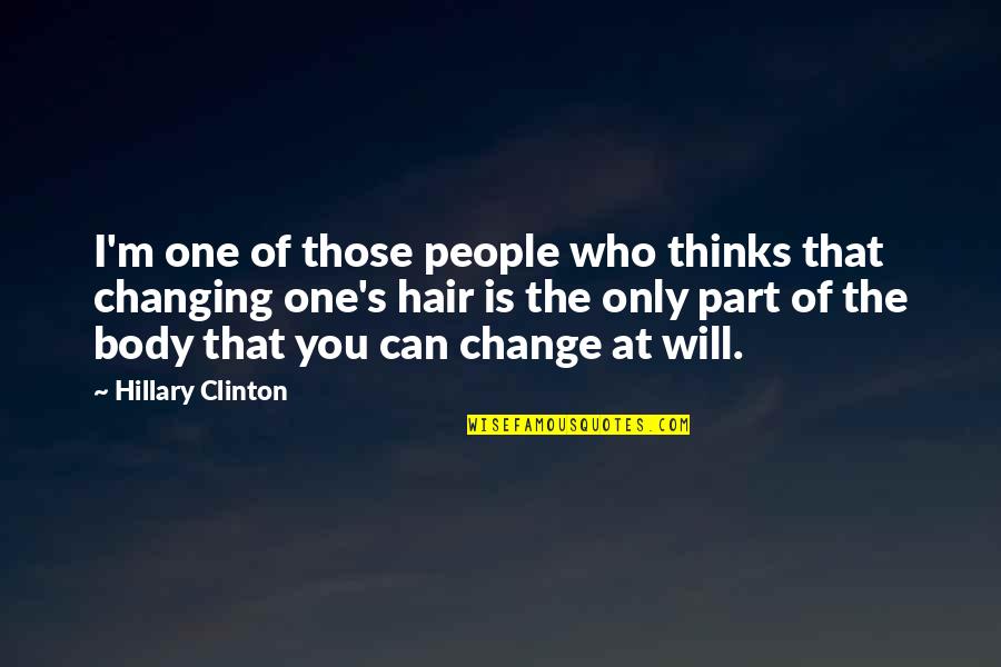 Drakulich Realty Quotes By Hillary Clinton: I'm one of those people who thinks that