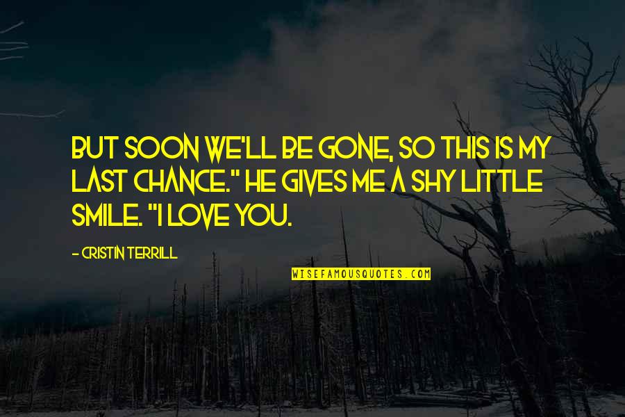 Draw With Jazza Quotes By Cristin Terrill: But soon we'll be gone, so this is