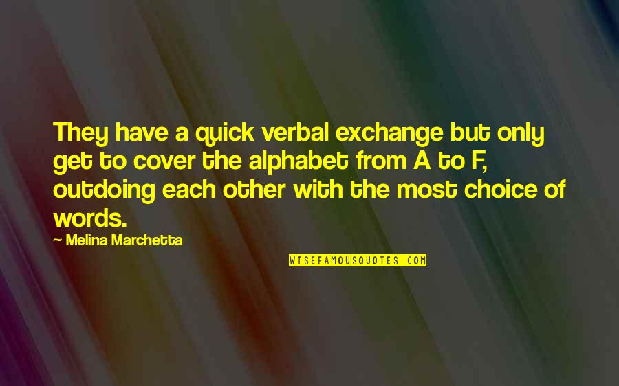 Draxxus Pulse Quotes By Melina Marchetta: They have a quick verbal exchange but only