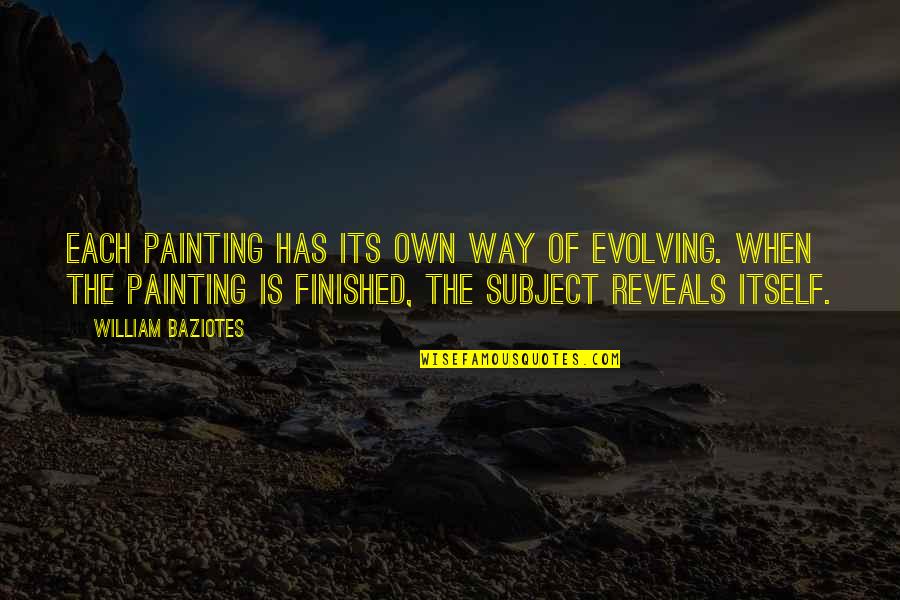 Draxxus Pulse Quotes By William Baziotes: Each painting has its own way of evolving.