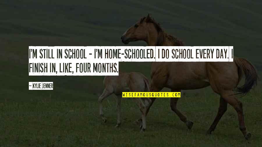 Dreamlining Quotes By Kylie Jenner: I'm still in school - I'm home-schooled. I