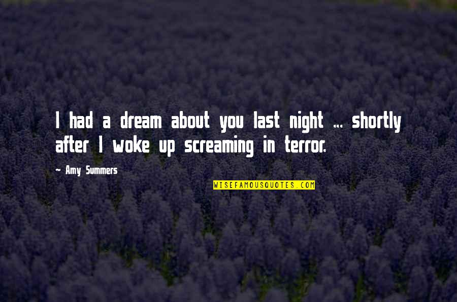 Dreams About You Quotes By Amy Summers: I had a dream about you last night