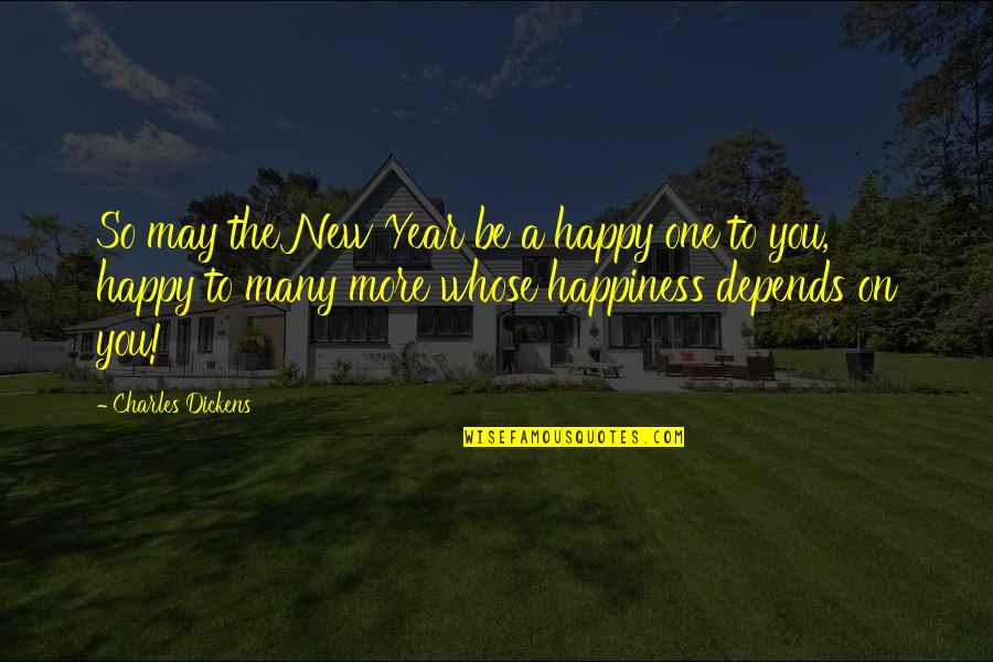 Drechselbank Quotes By Charles Dickens: So may the New Year be a happy