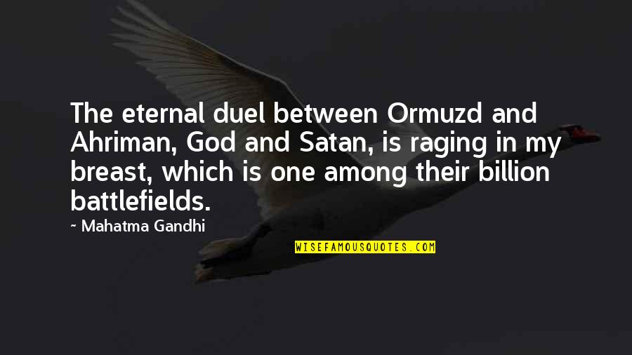 Drenches Crossword Quotes By Mahatma Gandhi: The eternal duel between Ormuzd and Ahriman, God