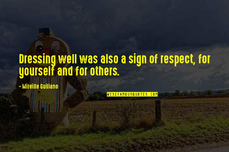 Dressing Well Quotes By Mireille Guiliano: Dressing well was also a sign of respect,