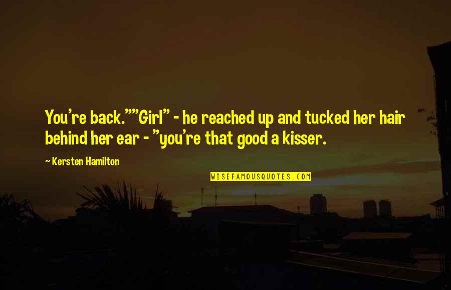 Drinkelenita Quotes By Kersten Hamilton: You're back.""Girl" - he reached up and tucked