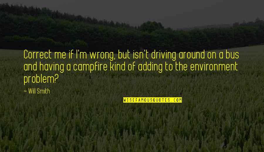 Driving Around Quotes By Will Smith: Correct me if I'm wrong, but isn't driving
