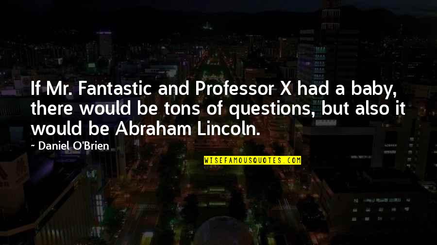 Droguri De Vanzare Quotes By Daniel O'Brien: If Mr. Fantastic and Professor X had a