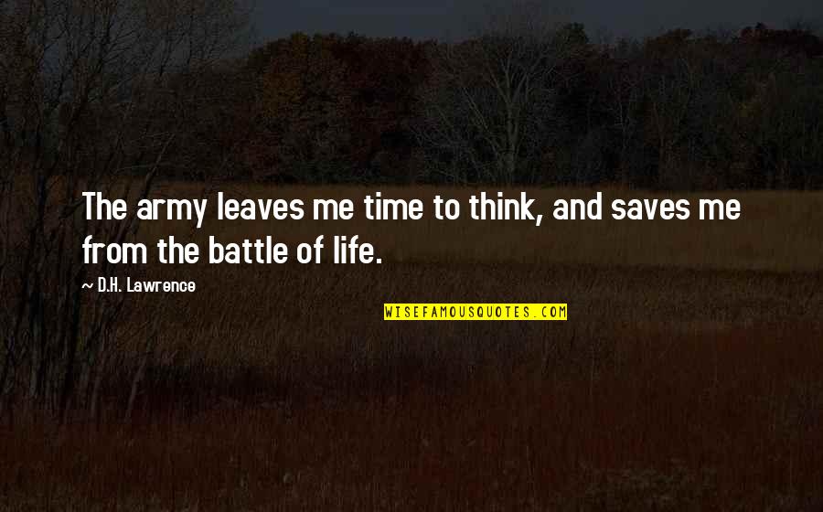 Dronish Quotes By D.H. Lawrence: The army leaves me time to think, and