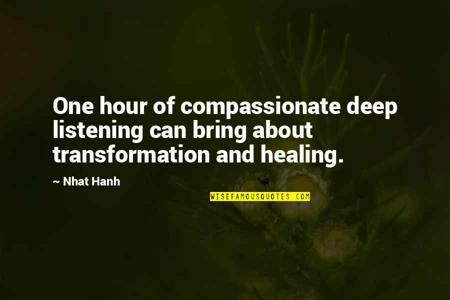 Drozdowski Family Crest Quotes By Nhat Hanh: One hour of compassionate deep listening can bring