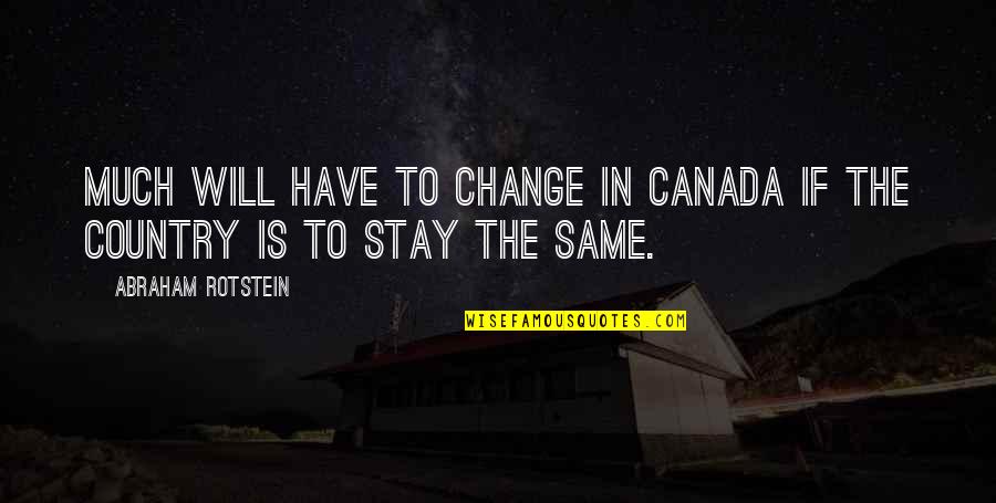 Drug Like Weed Quotes By Abraham Rotstein: Much will have to change in Canada if