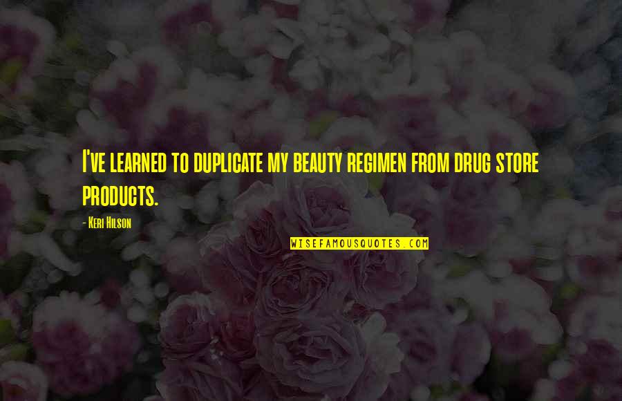 Drug Store Quotes By Keri Hilson: I've learned to duplicate my beauty regimen from