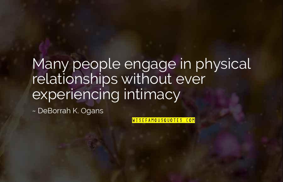 Drum Rolling Paper Quotes By DeBorrah K. Ogans: Many people engage in physical relationships without ever