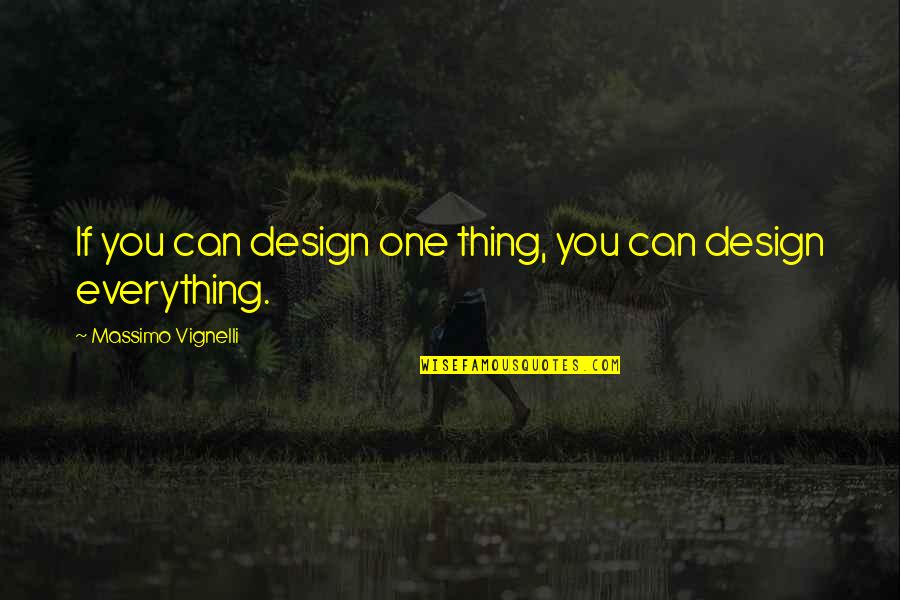 Drumline Band Quotes By Massimo Vignelli: If you can design one thing, you can