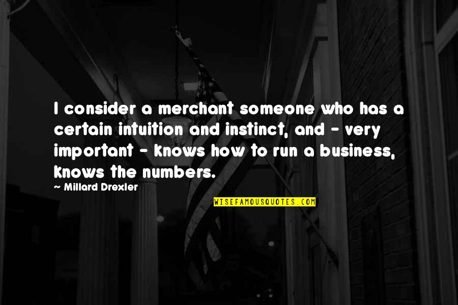 Drunk Friends Birthday Quotes By Millard Drexler: I consider a merchant someone who has a