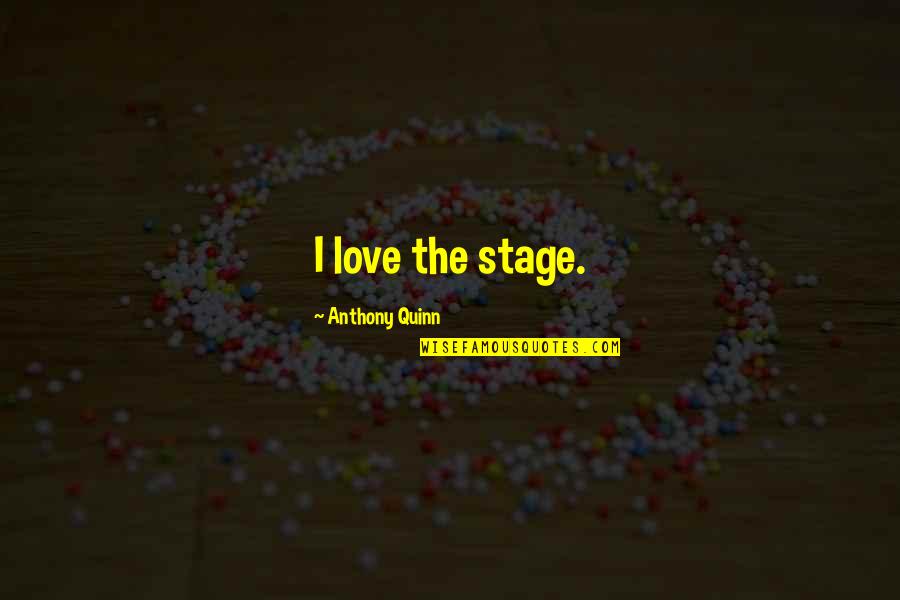 Drupal Escape Quotes By Anthony Quinn: I love the stage.