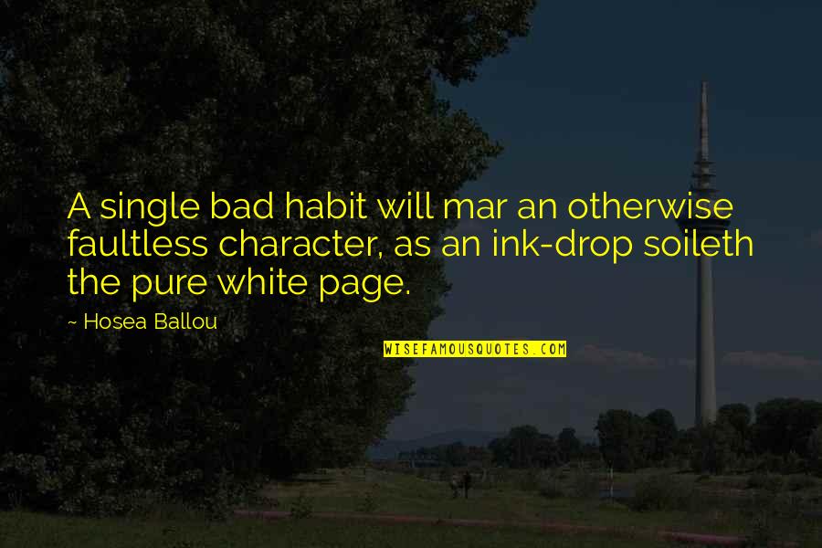 Dst Willow Quotes By Hosea Ballou: A single bad habit will mar an otherwise