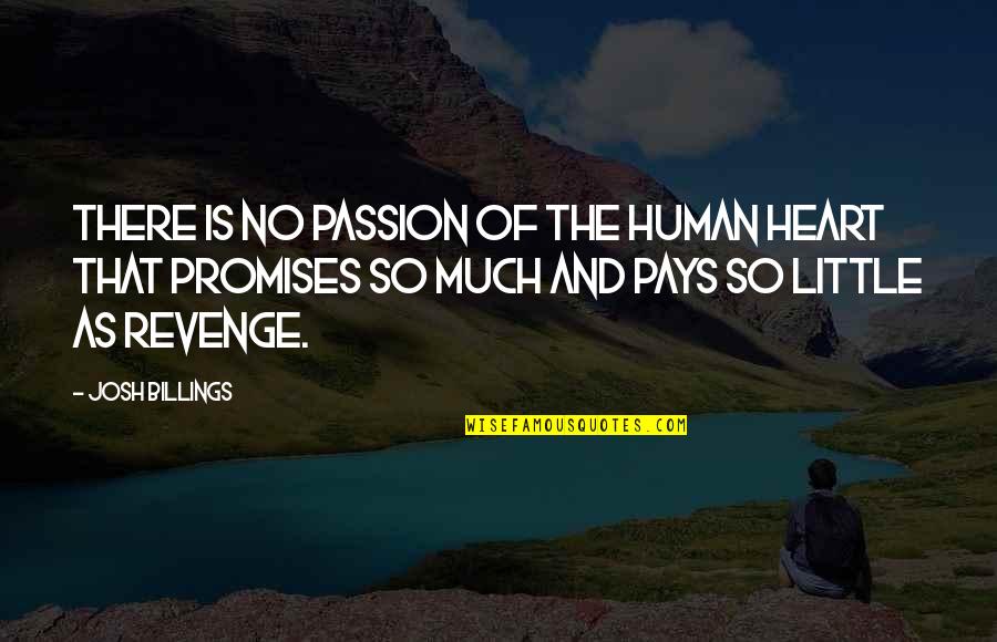 Duck Love Quotes By Josh Billings: There is no passion of the human heart