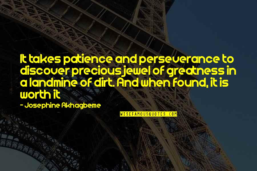 Duguays Menu Quotes By Josephine Akhagbeme: It takes patience and perseverance to discover precious