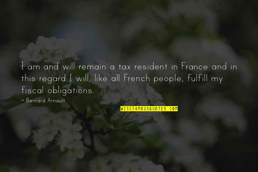 Dunderheads Video Quotes By Bernard Arnault: I am and will remain a tax resident