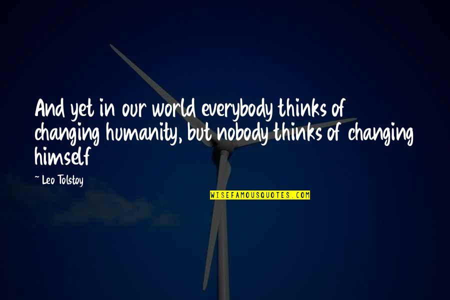 Dunkelblaugrau Quotes By Leo Tolstoy: And yet in our world everybody thinks of