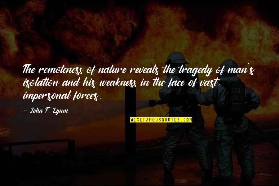 Dunking Basketball Quotes By John F. Lynen: The remoteness of nature reveals the tragedy of