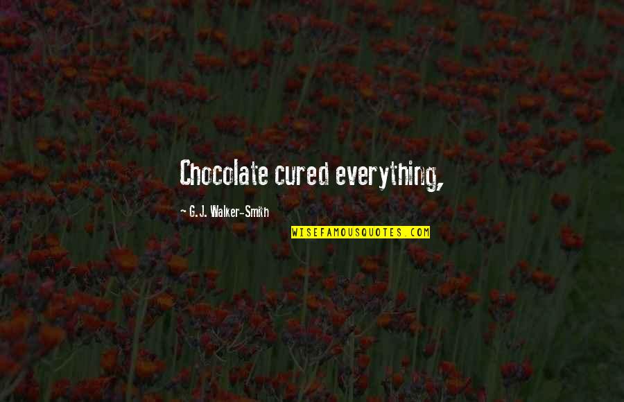 Duomining Quotes By G.J. Walker-Smith: Chocolate cured everything,