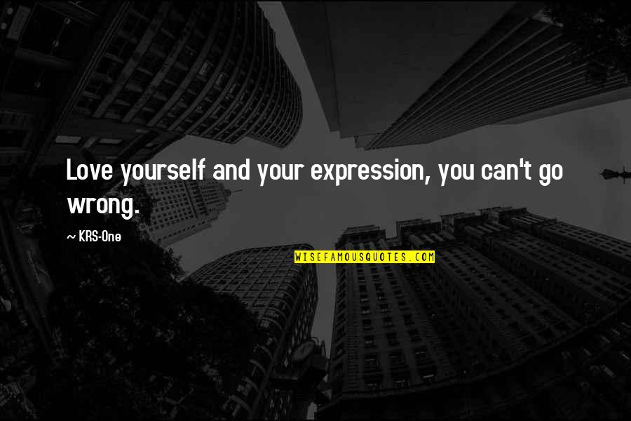 Durarara Famous Quotes By KRS-One: Love yourself and your expression, you can't go