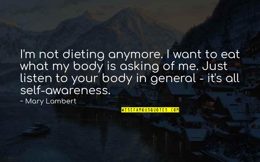 Durmand Priory Quotes By Mary Lambert: I'm not dieting anymore. I want to eat