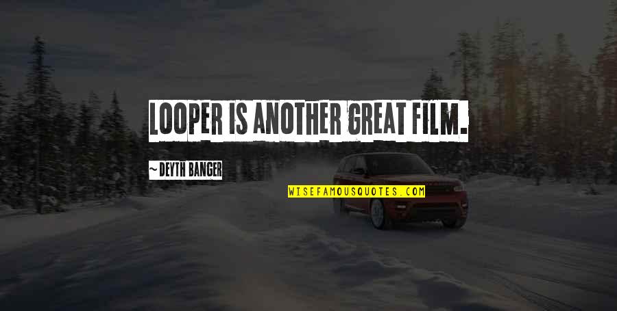 Duvernoy Sonatinas Quotes By Deyth Banger: Looper is another great film.