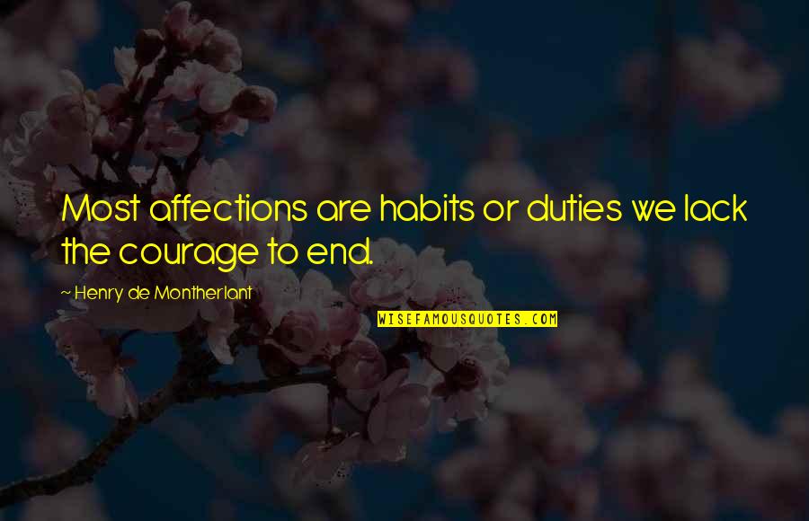 Dvrgg Quotes By Henry De Montherlant: Most affections are habits or duties we lack