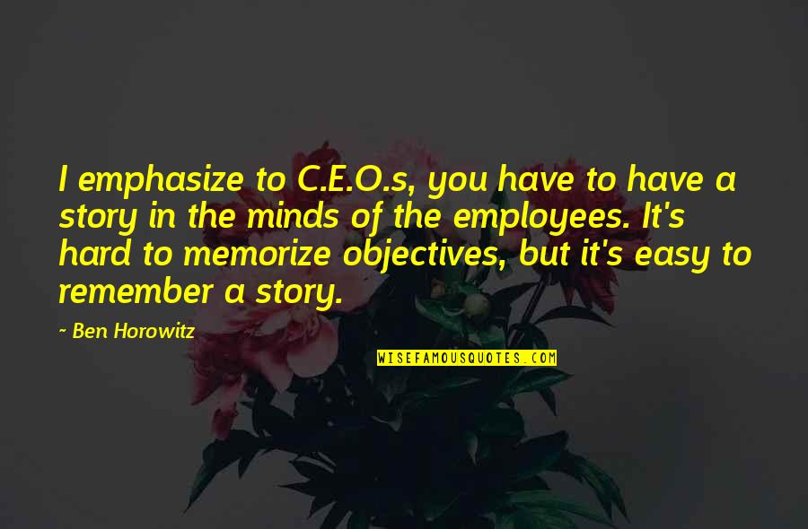 Dwarkadas Chandumal Jewellers Quotes By Ben Horowitz: I emphasize to C.E.O.s, you have to have
