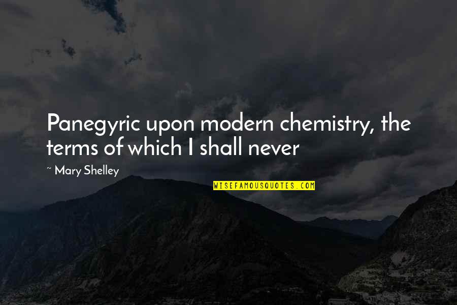 Dwight Schrute Jackhammer Quotes By Mary Shelley: Panegyric upon modern chemistry, the terms of which