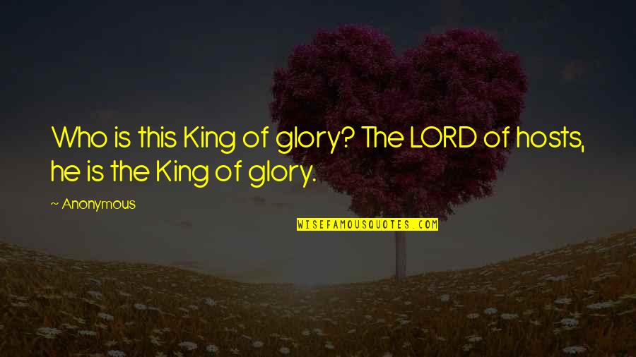 Dybek 2021 Quotes By Anonymous: Who is this King of glory? The LORD