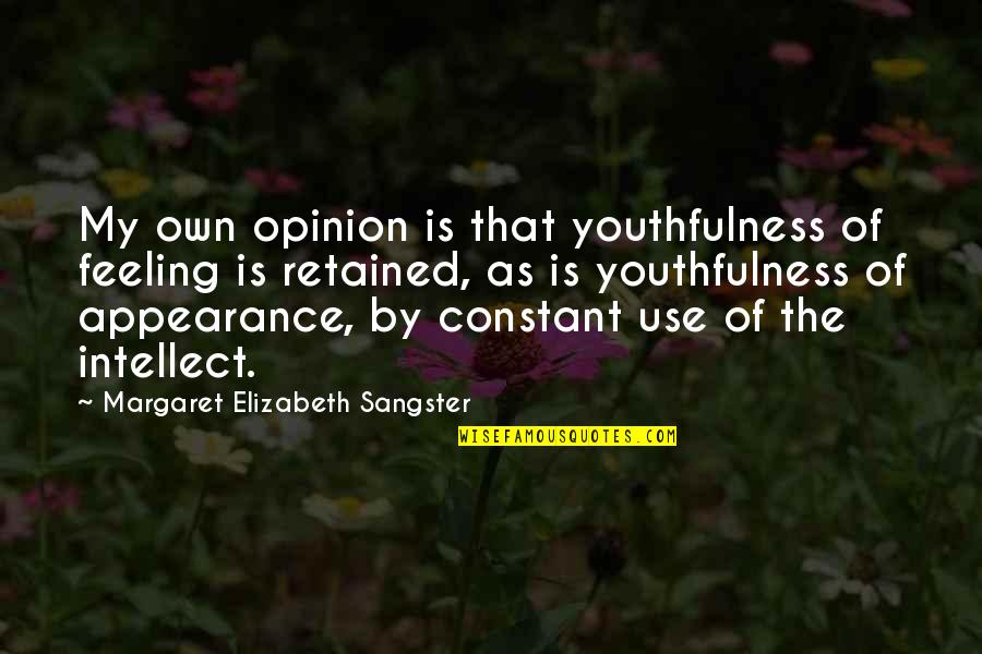 Dziuba Pronunciation Quotes By Margaret Elizabeth Sangster: My own opinion is that youthfulness of feeling