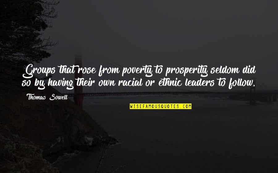 Dziuba Pronunciation Quotes By Thomas Sowell: Groups that rose from poverty to prosperity seldom