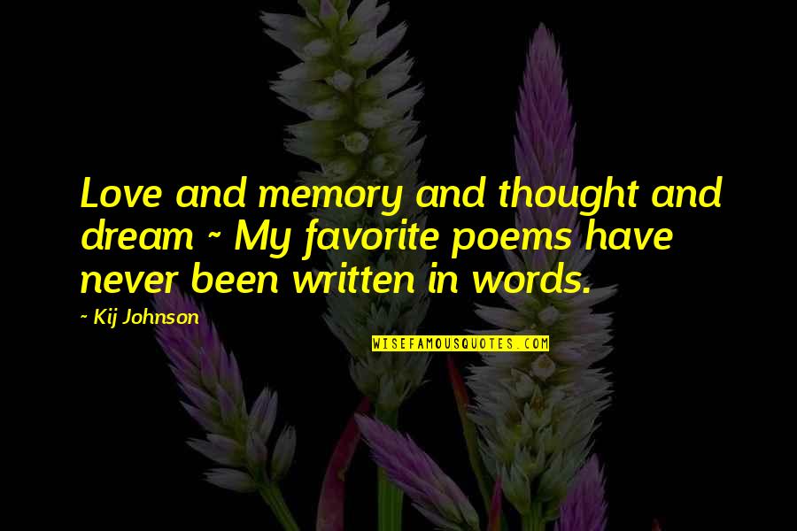 E Readers On Sale Quotes By Kij Johnson: Love and memory and thought and dream ~