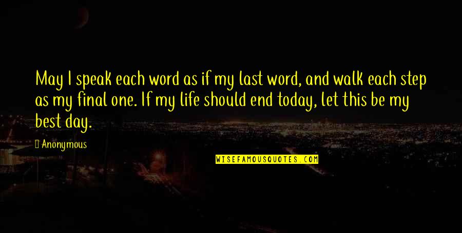 Each Step Quotes By Anonymous: May I speak each word as if my