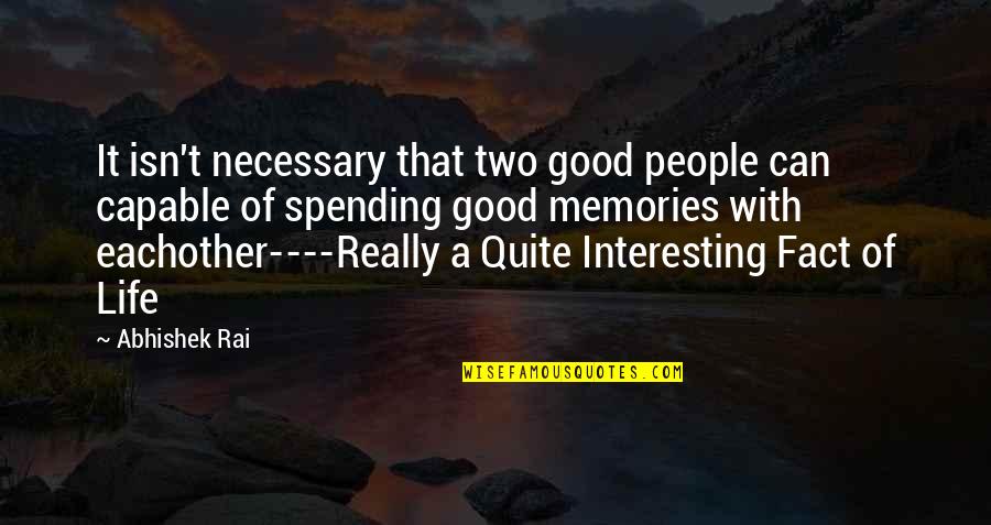 Eachother Quotes By Abhishek Rai: It isn't necessary that two good people can