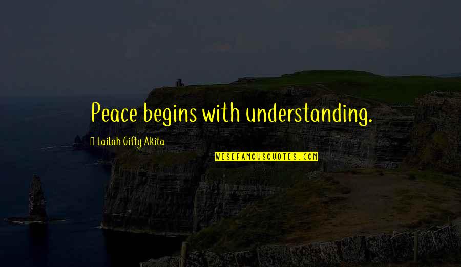 Earning While On Holiday Quotes By Lailah Gifty Akita: Peace begins with understanding.