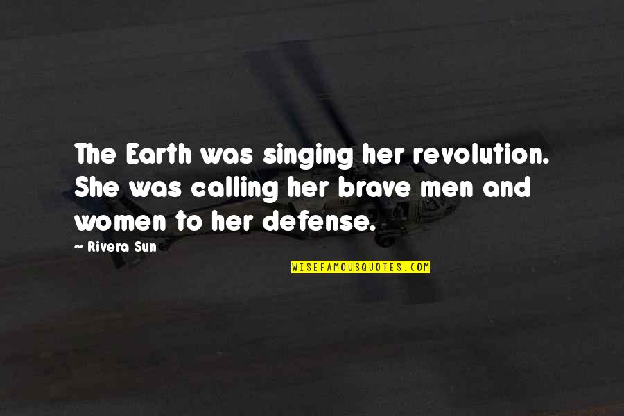 Earth And Sun Quotes By Rivera Sun: The Earth was singing her revolution. She was