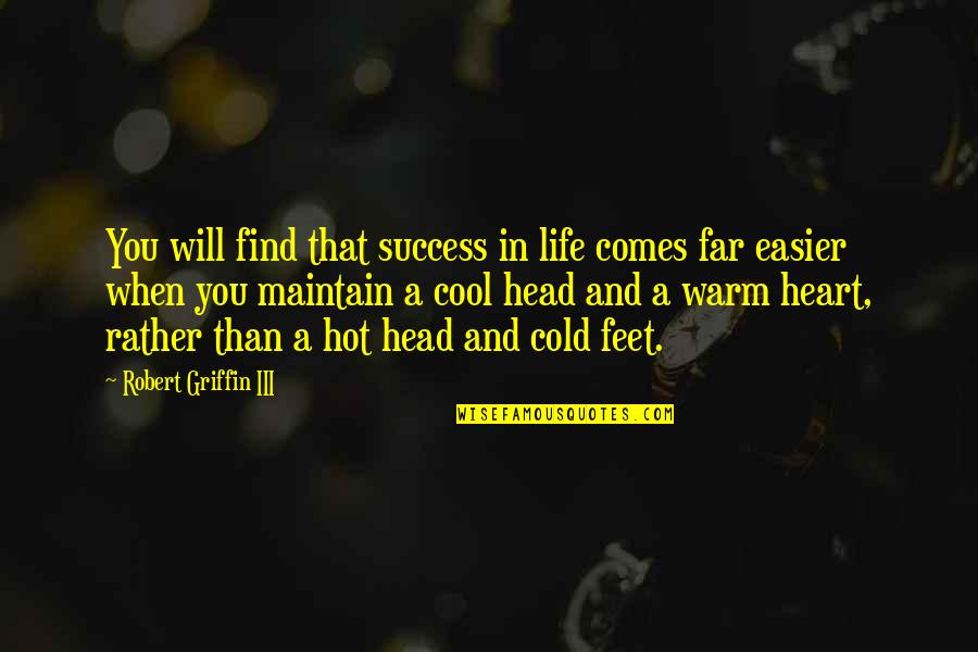 Easier Life Quotes By Robert Griffin III: You will find that success in life comes