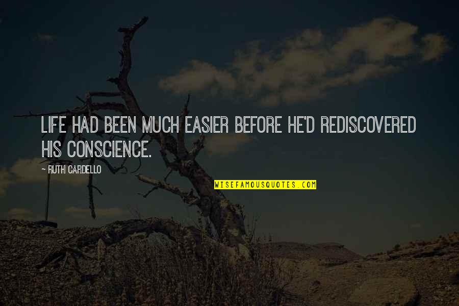 Easier Life Quotes By Ruth Cardello: Life had been much easier before he'd rediscovered