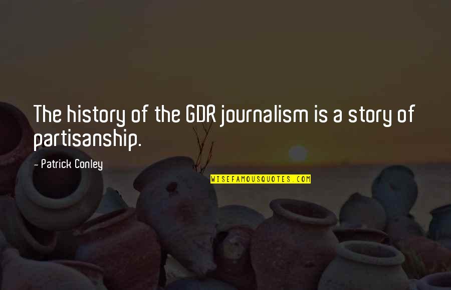 East Germany Quotes By Patrick Conley: The history of the GDR journalism is a