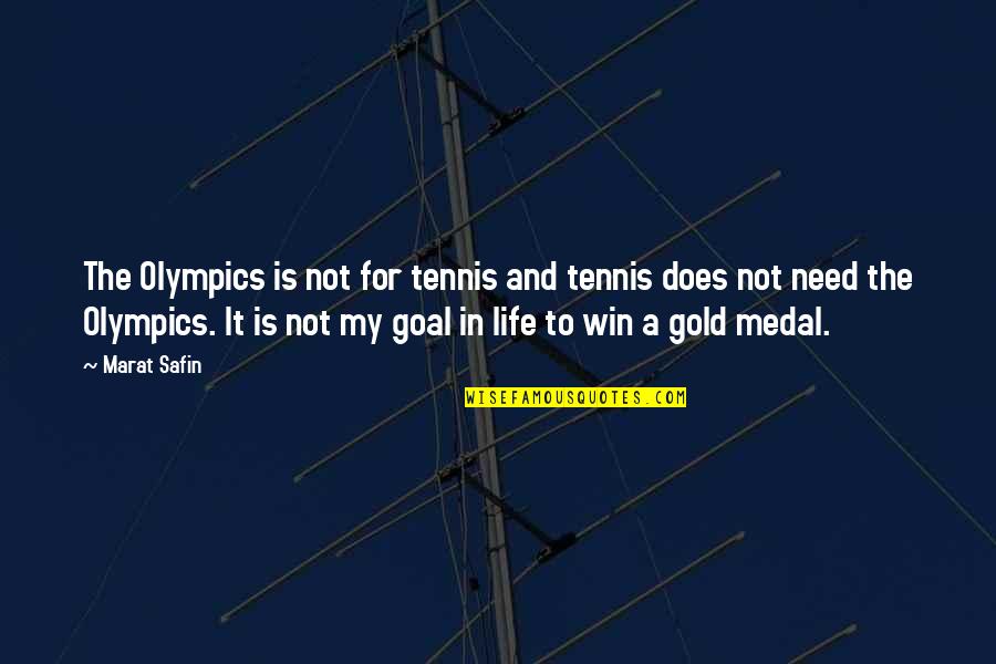 East Los Angeles Quotes By Marat Safin: The Olympics is not for tennis and tennis