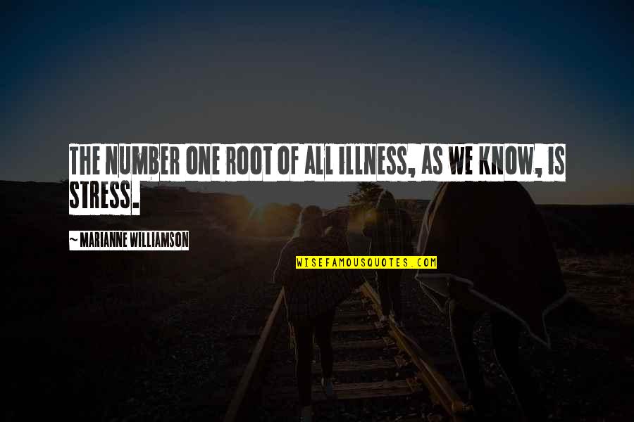 Easy To Memorize Quotes By Marianne Williamson: The number one root of all illness, as