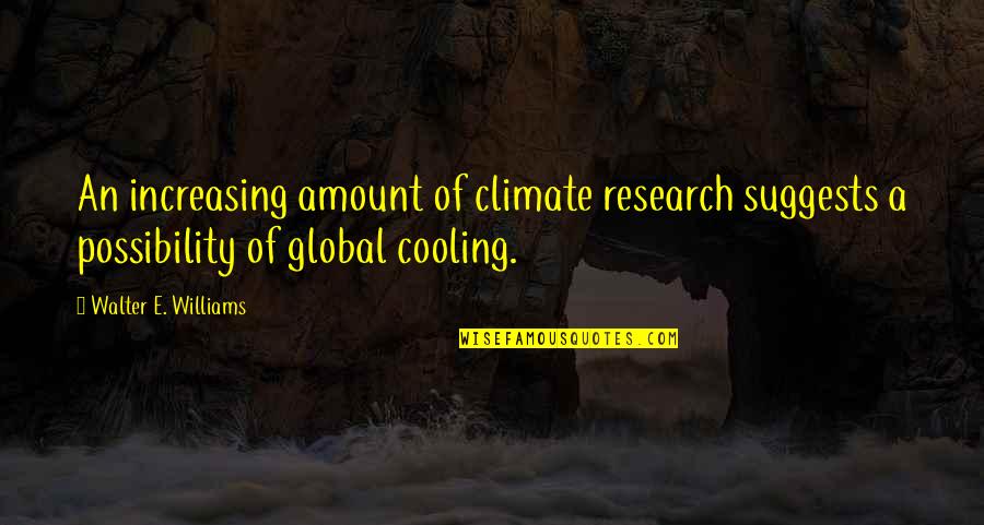 Eating With Chopsticks Quotes By Walter E. Williams: An increasing amount of climate research suggests a